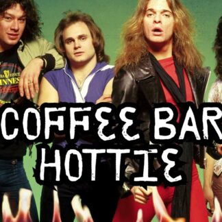 Van Halen - Coffee Bar Hottie