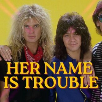 Van Halen - Her Name Is Trouble