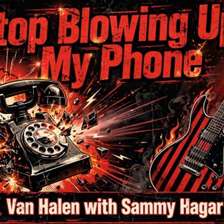 Van Halen - Stop Blowing Up My Phone